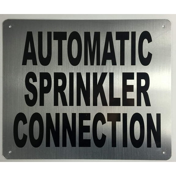 AUTOMATIC SPRINKLER CONNECTION SIGN ( BRUSH ALUMINIUM !! ALUMINIUM 10x12 -Rust Free )