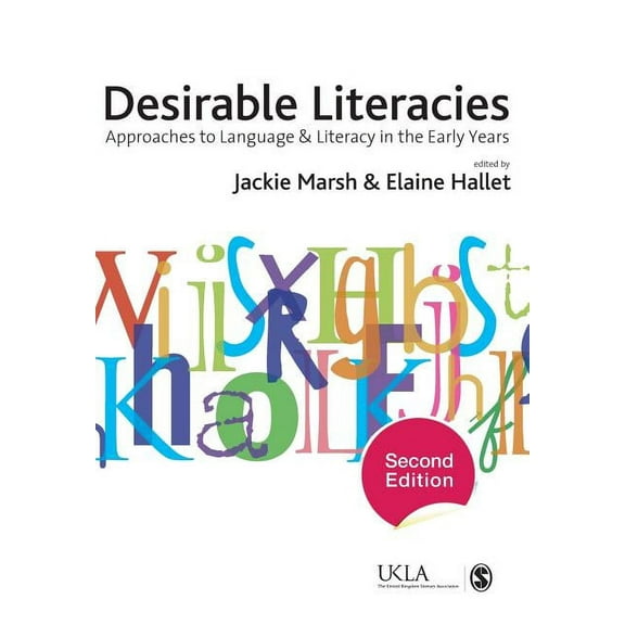 Published in Association with the Ukla Desirable Literacies: Approaches to Language and Literacy in the Early Years, (Paperback)