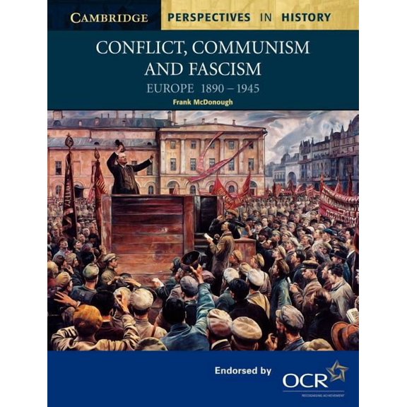 Cambridge Perspectives in History Conflict, Communism and Fascism, (Paperback)