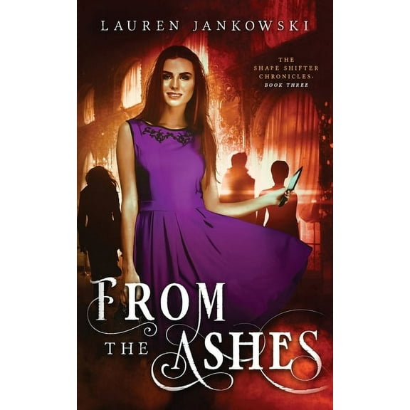 Shape Shifter Chronicles From the Ashes, Book 3, (Paperback)