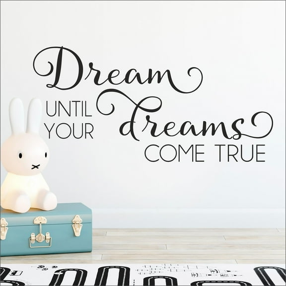Dream until your dreams come true vinyl wall decal sticker (Black, 16.5" H x 34" L)