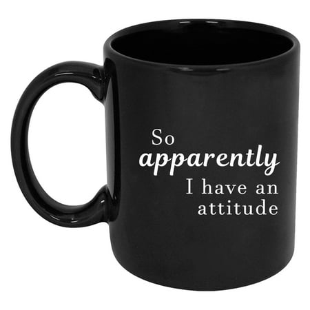 

RADANYA So Apparently I have An Attitude Ceramic Mugs Coffee Mugs 11oz Beautiful Mugs Gift For Birthday Gift For Boyfriend Girlfriend Valentine s Day Friendship Day Gift Friend Color : Black