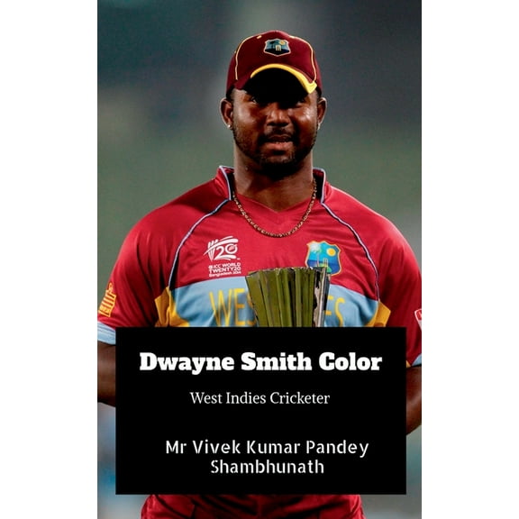 Dwayne Smith Color: West Indies Cricketer, (Paperback)