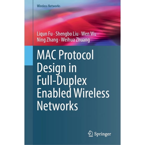 Wireless Networks Mac Protocol Design in Full-Duplex Enabled Wireless Networks, (Hardcover)