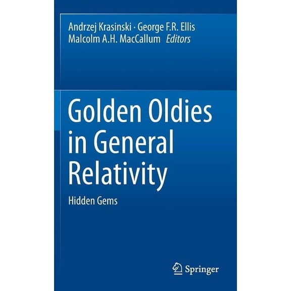 Golden Oldies in General Relativity: Hidden Gems, (Hardcover)