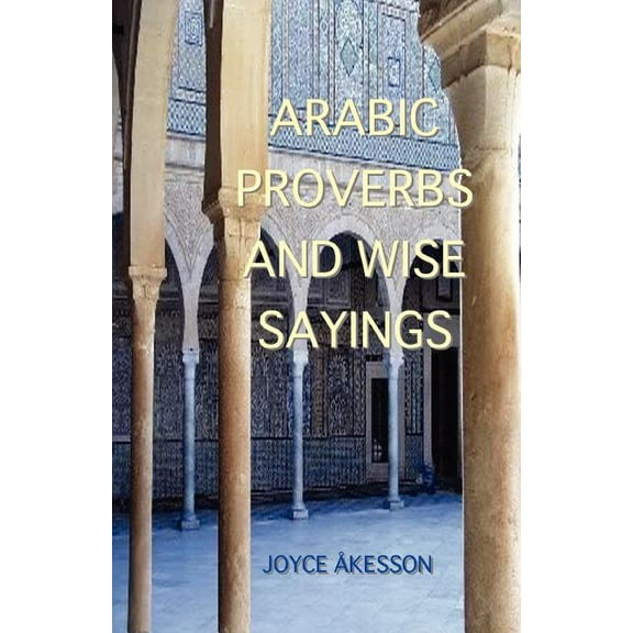 Arabic Proverbs and Wise Sayings (Paperback)