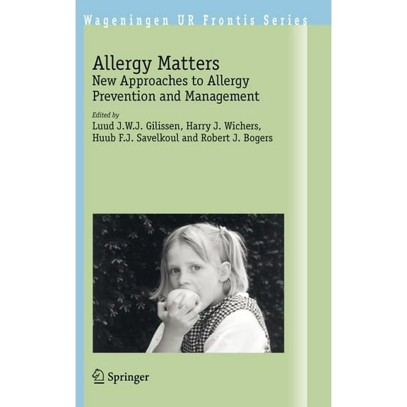 Wageningen UR Frontis Allergy Matters: New Approaches to Allergy Prevention and Management, Book 10, (Hardcover)