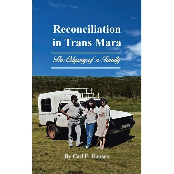 Reconciliation in Trans Mara: The Odyssey of a Family, (Hardcover)