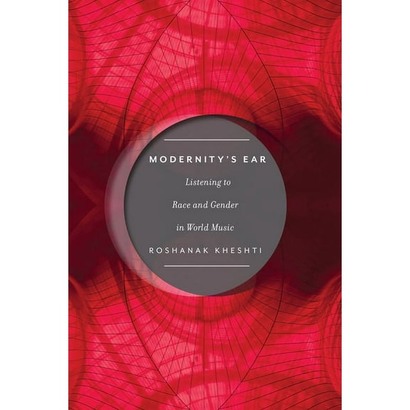 Postmillennial Pop Modernity's Ear: Listening to Race and Gender in World Music, Book 3, (Paperback)