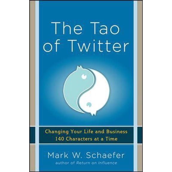 Pre-Owned The Tao of Twitter: Changing Your Life and Business 140 Characters at a Time (Paperback) 0071802193 9780071802192