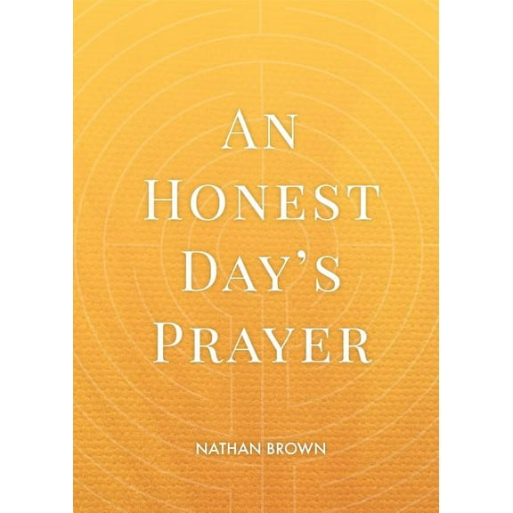 An Honest Day's Prayer, (Paperback)