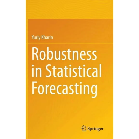 Robustness in Statistical Forecasting, (Hardcover)