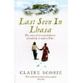 thumbnail image 1 of Pre-Owned Last Seen in Lhasa: The Story of an Extraordinary Friendship in Modern Tibet (Paperback) 184604006X 9781846040061, 1 of 1