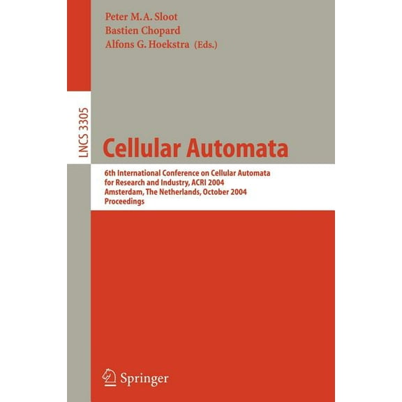 Lecture Notes in Computer Science Cellular Automata: 6th International Conference on Cellular Automata for Research and Industry, Acri 2004, Amsterdam, th, Book 3305, (Paperback)