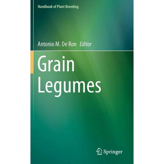 Handbook of Plant Breeding Grain Legumes, Book 10, (Hardcover)