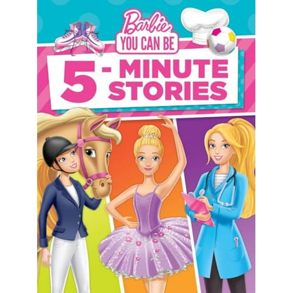 Pre-Owned Barbie You Can Be 5-Minute Stories (Barbie), 9781524715052, 1524715050, Hardcover, Illustrated edition