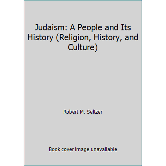 Pre-Owned Judaism: A People and Its History (Religion, History, and Culture) (Paperback) 0028973747 9780028973746