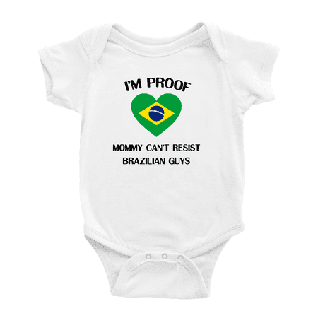 

I m Proof Mommy Can t Resist Brazilian Guys Baby Bodysuit Baby Clothes (White 3-6 Months)