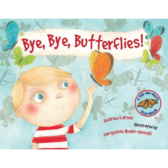 Tell Me More Storybook: Bye, Bye, Butterflies! (Hardcover)