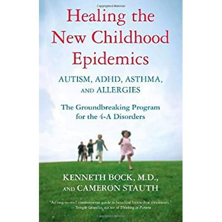 Healing the New Childhood Epidemics: Autism, Adhd, Asthma, and Allergies: The Groundbreaking Program for the 4-A Disorders [Paperback - Used]