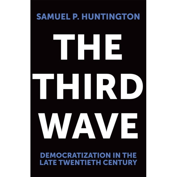 Pre-Owned The Third Wave: Democratization in the Late 20th Century Volume 4 (Paperback) 0806125160 9780806125169