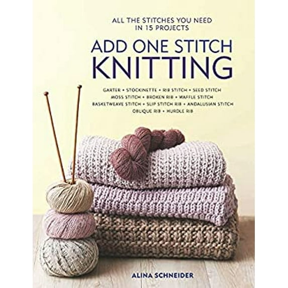 Pre-Owned Add One Stitch Knitting: All the Stitches You Need in 15 Projects (Paperback) 1438010893 9781438010892