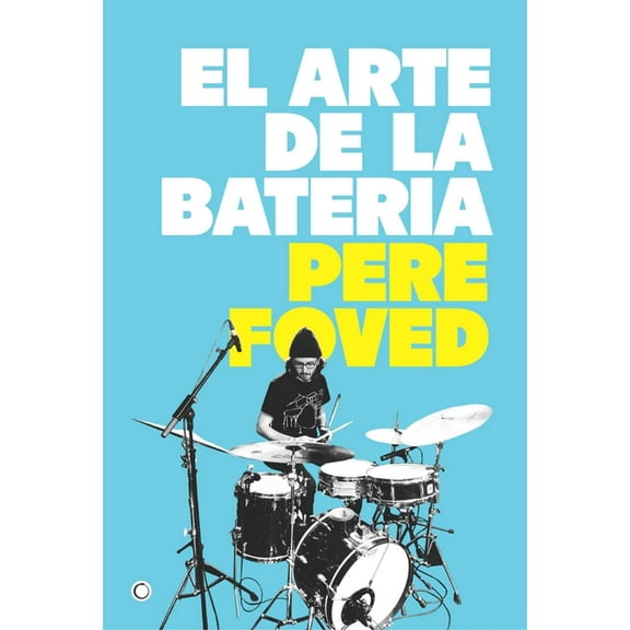 El Arte de la Bateria: Volume 1, (Paperback)