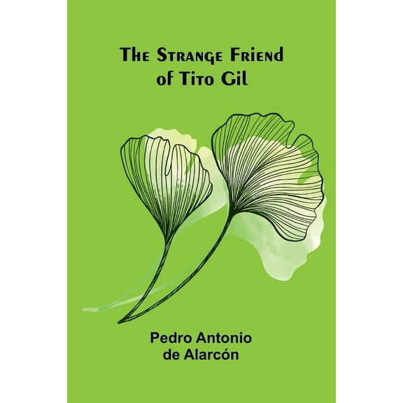 The Strange Friend of Tito Gil, (Paperback)
