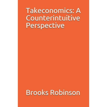 Takeconomics: A Counterintuitive Perspective (Paperback)