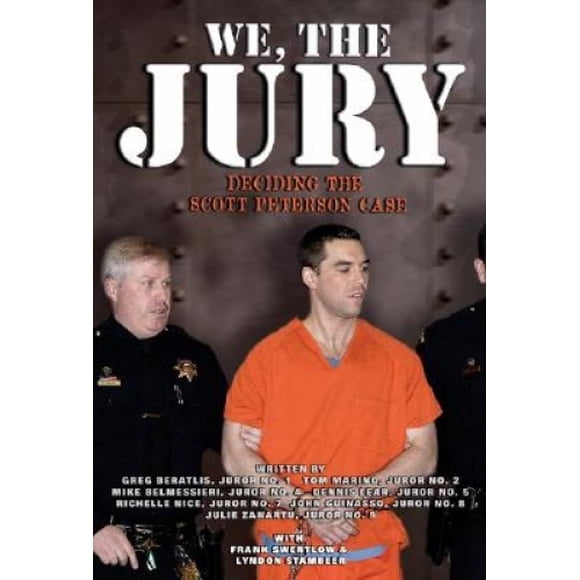 We, the Jury: Deciding the Scott Peterson Case