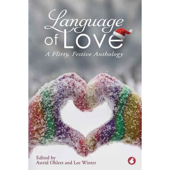 Language of Love: A Flirty, Festive Anthology (Paperback)