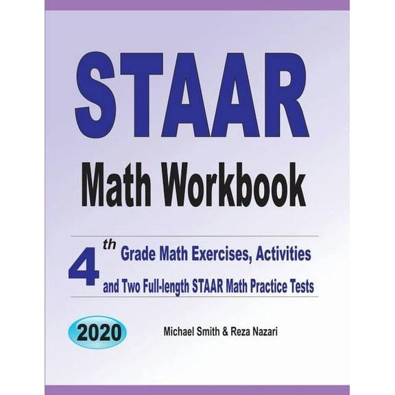 STAAR Math Workbook: 4th Grade Math Exercises, Activities, and Two Full-Length STAAR Math Practice Tests (Paperback)