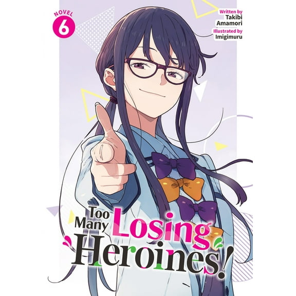 Too Many Losing Heroines! (Light Novel) Too Many Losing Heroines! (Light Novel) Vol. 6, (Paperback)