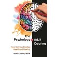 thumbnail image 1 of Pre-Owned The Psychology of Adult Coloring: How Coloring Creates Health and Healing (Hardcover) 1510717633 9781510717633, 1 of 1