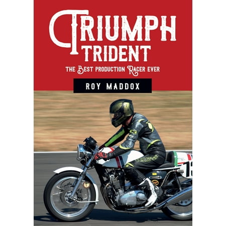 Triumph Trident : The Best Production Racer Ever