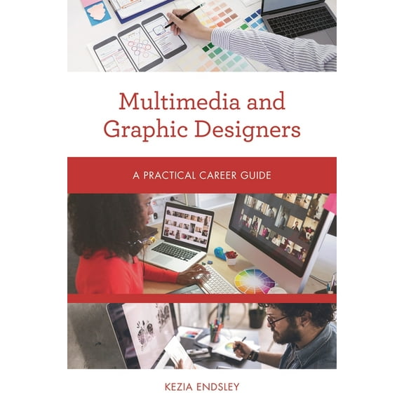 Practical Career Guides Multimedia and Graphic Designers: A Practical Career Guide, (Paperback)