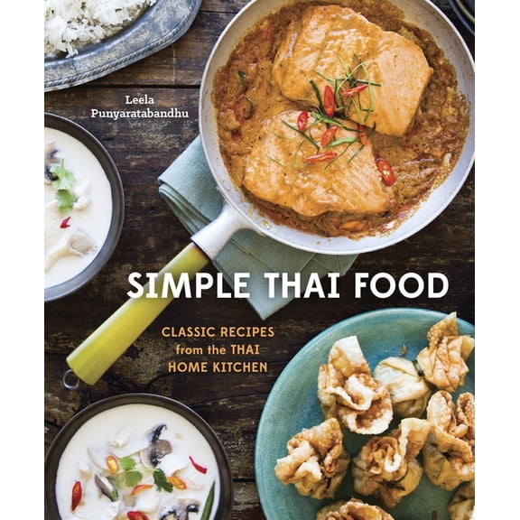 Simple Thai Food: Classic Recipes from the Thai Home Kitchen [A Cookbook], (Hardcover)