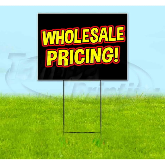 Wholesale Pricing (18" x 24") Yard Sign, Includes Metal Step Stake