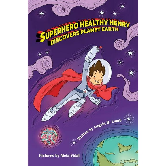 Superhero Healthy Henry Discovers Planet Earth, (Paperback)