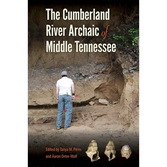 Florida Museum of Natural History: Riple The Cumberland River Archaic of Middle Tennessee, (Hardcover)