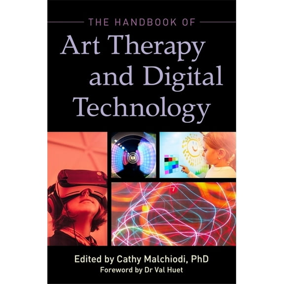 The Handbook of Art Therapy and Digital Technology, (Paperback)