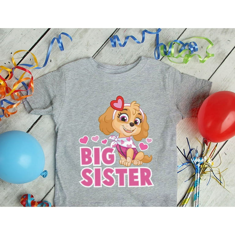 Sister Outfit Sister Girls\' T-Shirt Announcement Sister Paw Paw Toddler - Big Top - Patrol Nickelodeon Big Kids\' - Promoted Patrol Sisters Skye - - Big Gift Paw for Tee Kids\' - Patrol