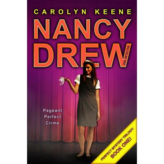 Nancy Drew (All New) Girl Detective Pageant Perfect Crime: Book One in the Perfect Mystery Trilogy, Book 30, (Paperback)
