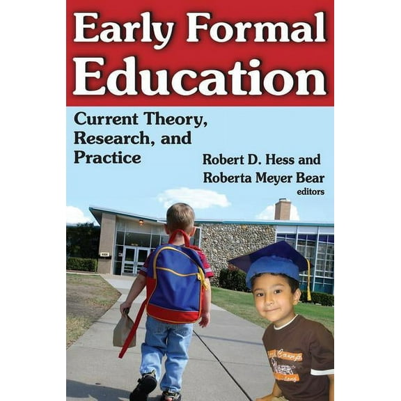 Early Formal Education: Current Theory, Research, and Practice, (Paperback)