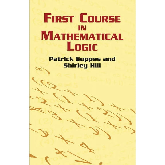 Dover Books on Mathematics: First Course in Mathematical Logic (Paperback)
