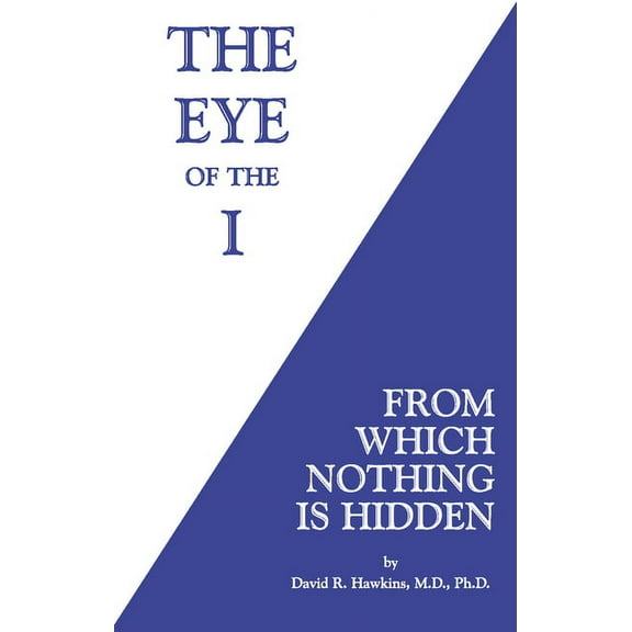 The Eye of the I: From Which Nothing Is Hidden, (Paperback)