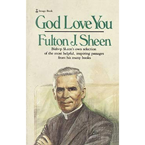 Pre-Owned God Love You : Bishop Sheen's Own Selection of the Most Helpful, Inspiring Passages from His Many Books 9780385174862