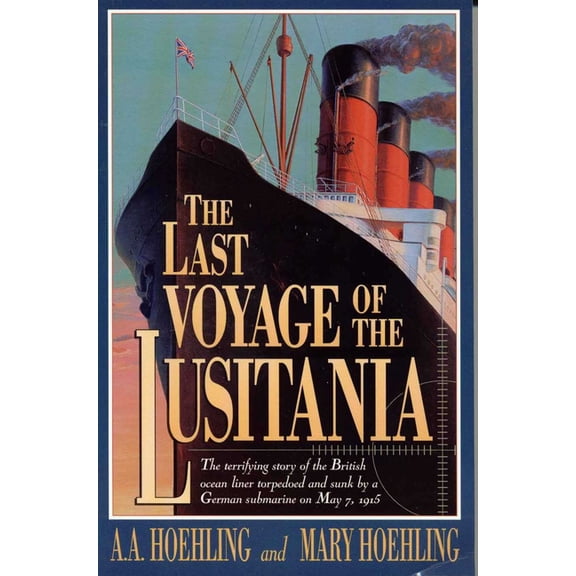 The Last Voyage of the Lusitania, (Paperback)