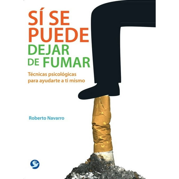 Sí Se Puede Dejar de Fumar: Técnicas Psicológicas Para Ayudarte a Ti Mismo, (Paperback)