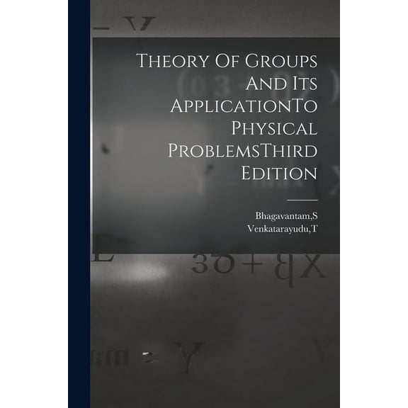 Theory Of Groups And Its ApplicationTo Physical ProblemsThird Edition (Paperback)